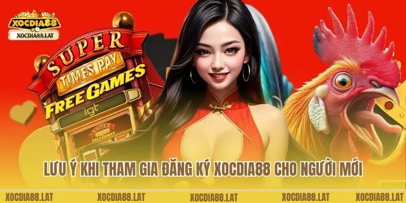 Lưu ý khi đăng ký Xocdia88 được cao thủ lâu năm chia sẻ