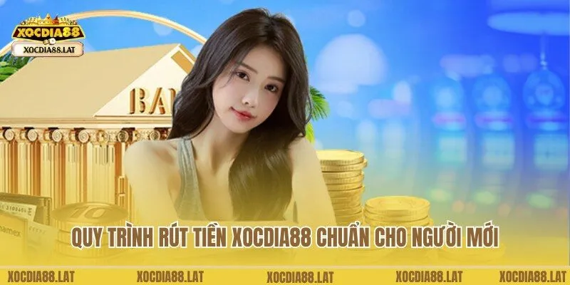 Các thao tác rút tiền Xocdia88 chuẩn từ chuyên gia lâu năm