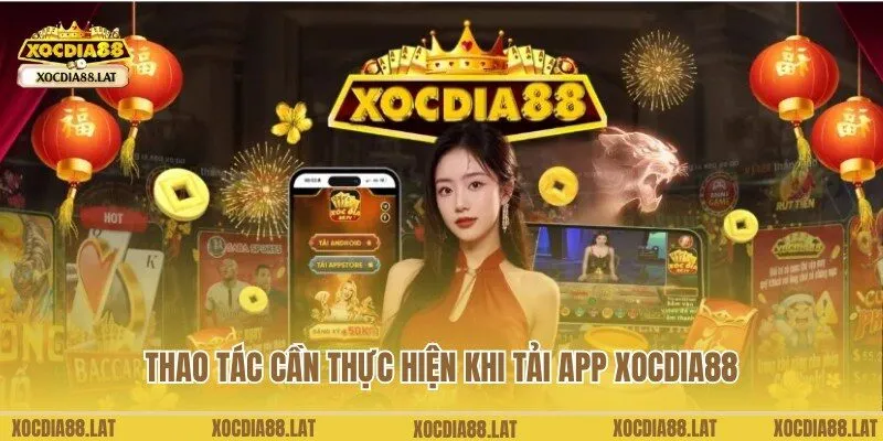 Quy trình chuẩn bạn cần thực hiện khi tải app Xocdia88