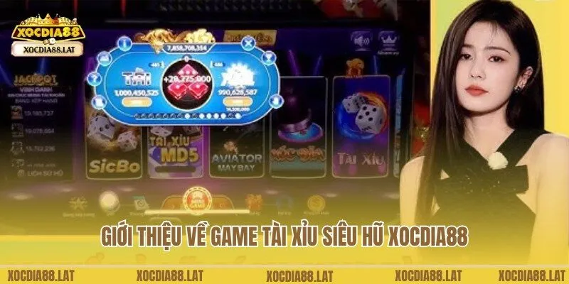 Chia sẻ thông tin thú vị về game Tài xỉu siêu hũ Xocdia88
