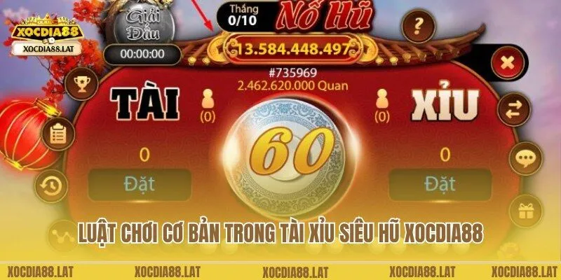 Luật chơi cơ bản dành cho người mới tham gia Tài xỉu siêu hũ Xocdia88