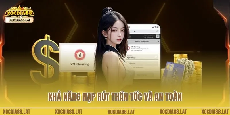 Khả năng nạp rút thần tốc và an toàn